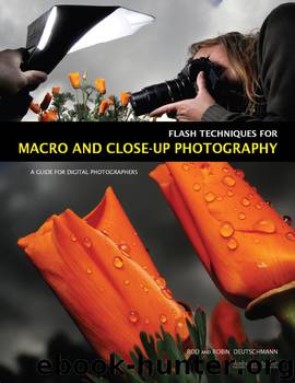 Flash Techniques for Macro and Close-Up Photography by Rod Deutschmann