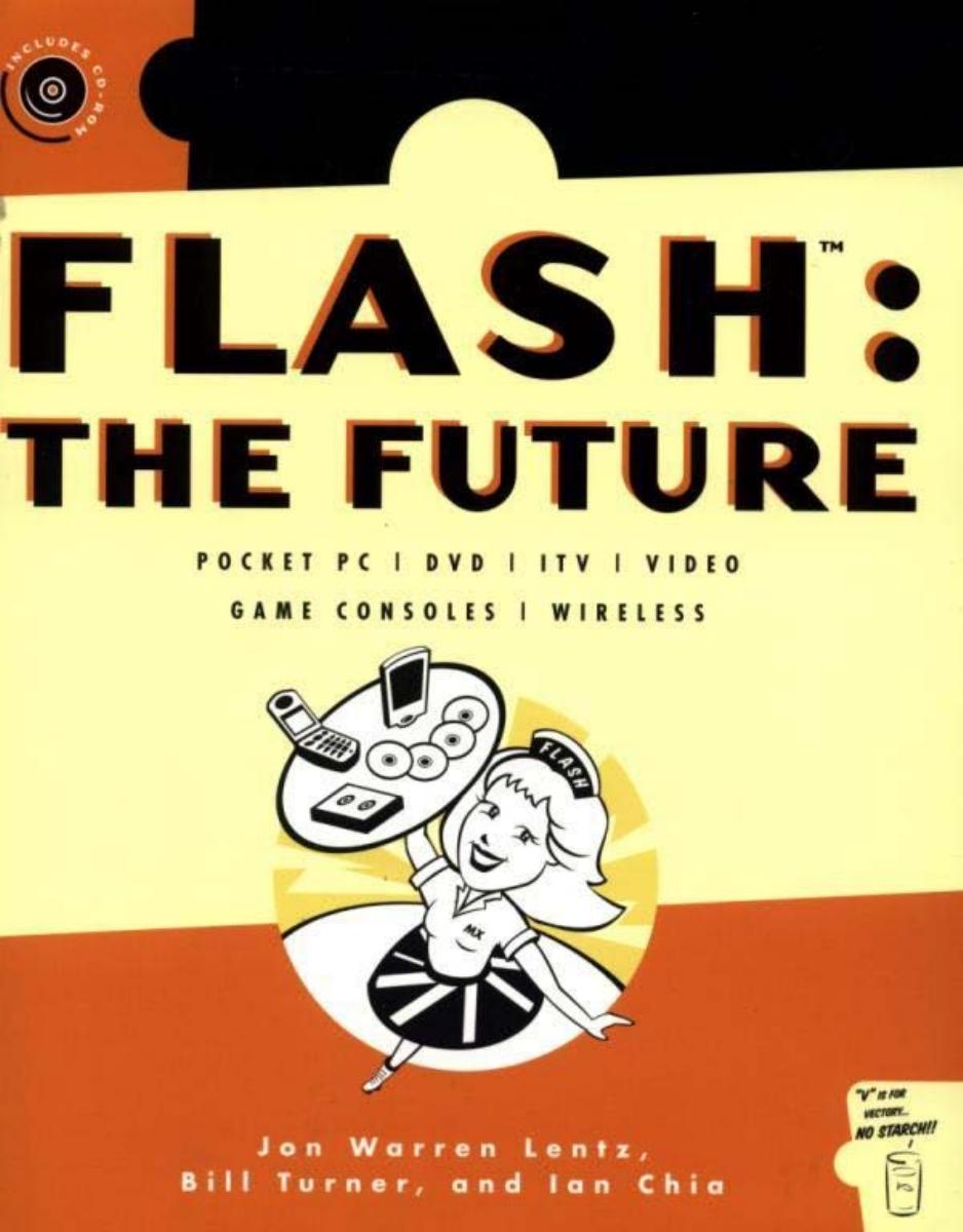 Flash The Future Pocket PC, DVD, ITV, Video, Game Consoles, Wireless by Jon Warren Lentz (Author) Ian Chia (Author) Bill Turner (Author)