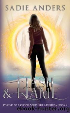 Flash and Flame: Portals of Asphodel Series: The Guardian, Book 2 by Sadie Anders
