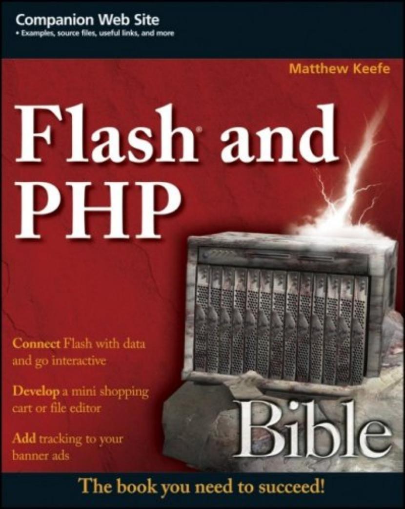 Flash and PHP Bible by Matthew Keefe