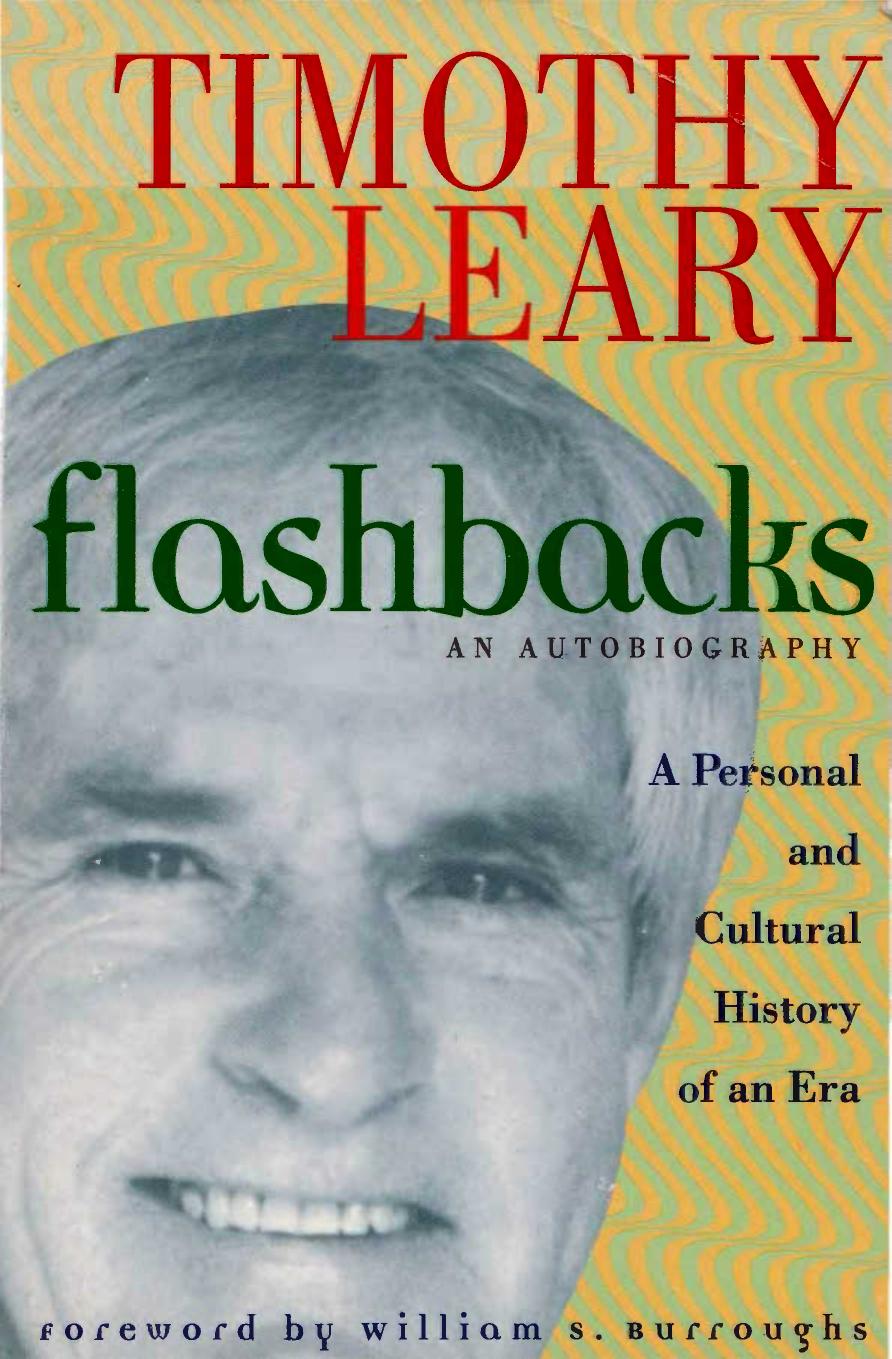 Flashbacks : a personal and cultural history of an era : an autobiography by Timothy Leary