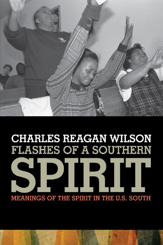 Flashes of a Southern Spirit : Meanings of the Spirit in the U.S. South by Charles Reagan Wilson