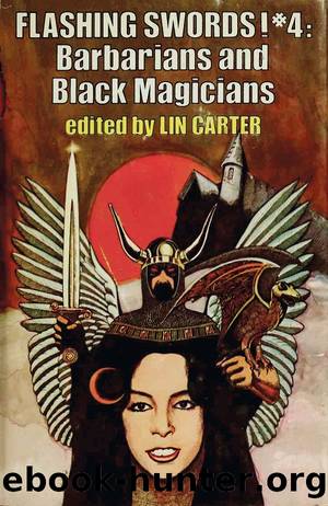 Flashing Swords! #4- : Barbarians and Black Magicians by Lin carter (ed.)