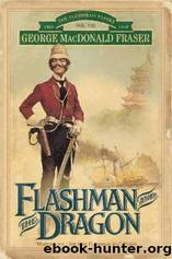 Flashman - 08 - Flashman and the Dragon by George MacDonald Fraser