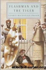 Flashman - 11 - Flashman and the Tiger by George MacDonald Fraser