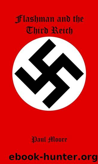 Flashman and the Third Reich (Flashback Book 3) by Paul Moore