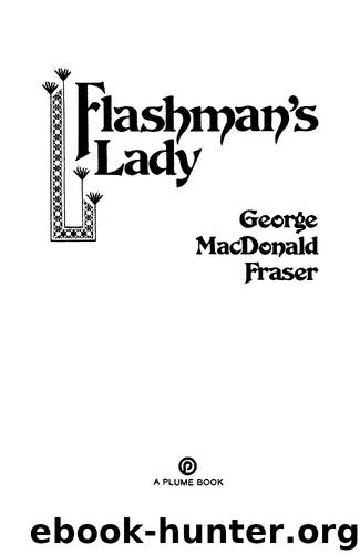 Flashman's Lady by George MacDonald Fraser