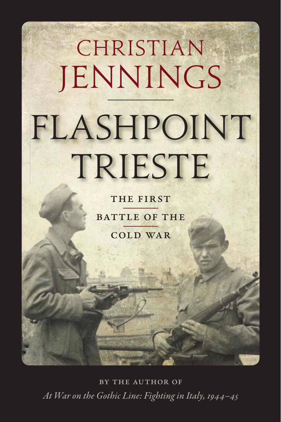 Flashpoint Trieste: The First Battle of the Cold War by Christian Jennings
