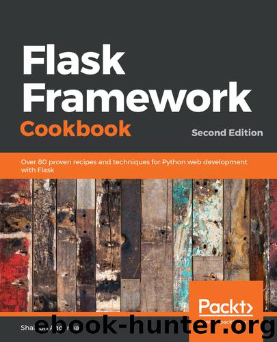 Flask Framework Cookbook by Shalabh Aggarwal
