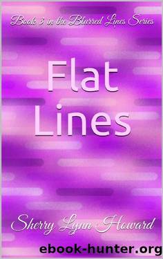 Flat Lines: A Blurred Lines Novel by Sherry Lynn Howard