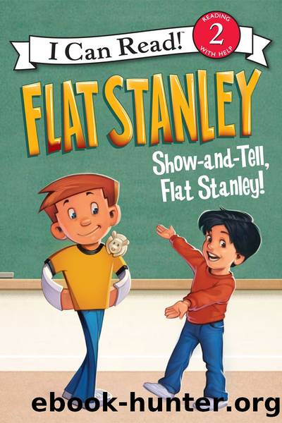 Flat Stanley: Show-and-Tell, Flat Stanley! by Jeff Brown