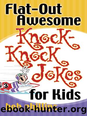 Flat-Out Awesome Knock-Knock Jokes for Kids by Bob Phillips