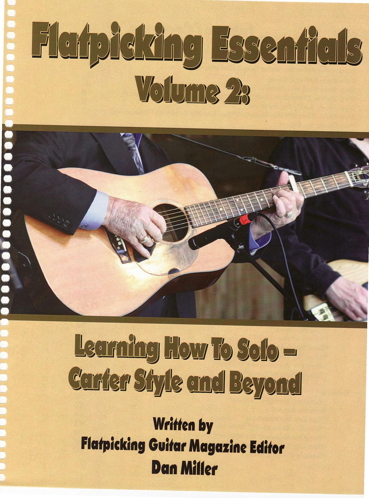 Flatpicking Essentials - Volume 2: Learning How to Solo - Carter Style and Beyond by Dan Miller