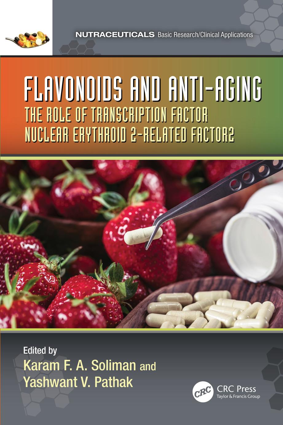 Flavonoids and Anti-Aging; The Role of Transcription Factor Nuclear Erythroid 2-Related Factor 2 by Karam F.A. Soliman; Yashwant V. Pathak
