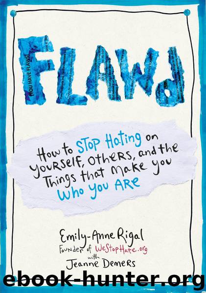 Flawd : How to Stop Hating on Yourself, Others, and the Things That Make You Who You Are (9780698190863) by Rigal Emily-anne; Demers Jeanne