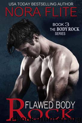 Flawed Body Rock (Rockstar Romance) (The Body Rock Series Book 3) by Nora Flite