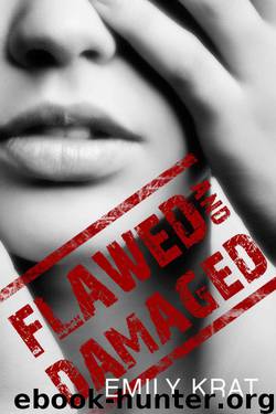 Flawed and Damaged by Emily Krat