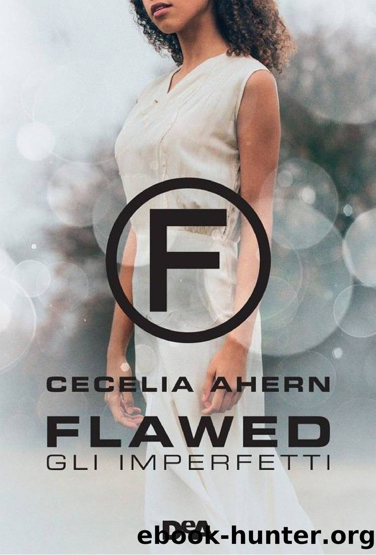 Flawed: Gli imperfetti by Cecelia Ahern