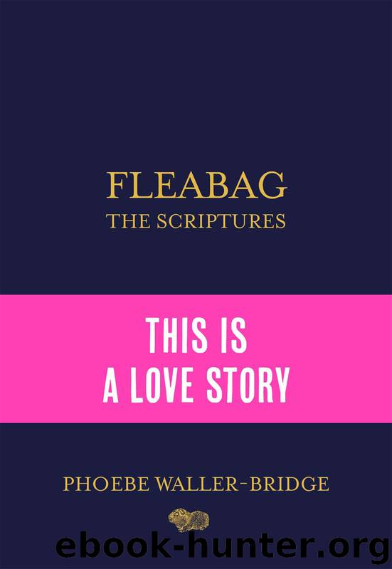 Fleabag- the Scriptures by Phoebe Waller-Bridge