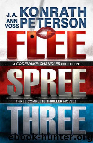 Flee, Spree, Three (Codename: Chandler Trilogy - Three Complete Novels) by J.A. Konrath & Ann Voss Peterson