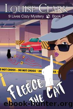 Fleece the Cat (The 9 Lives Cozy Mystery Series, Book 7) by Louise Clark