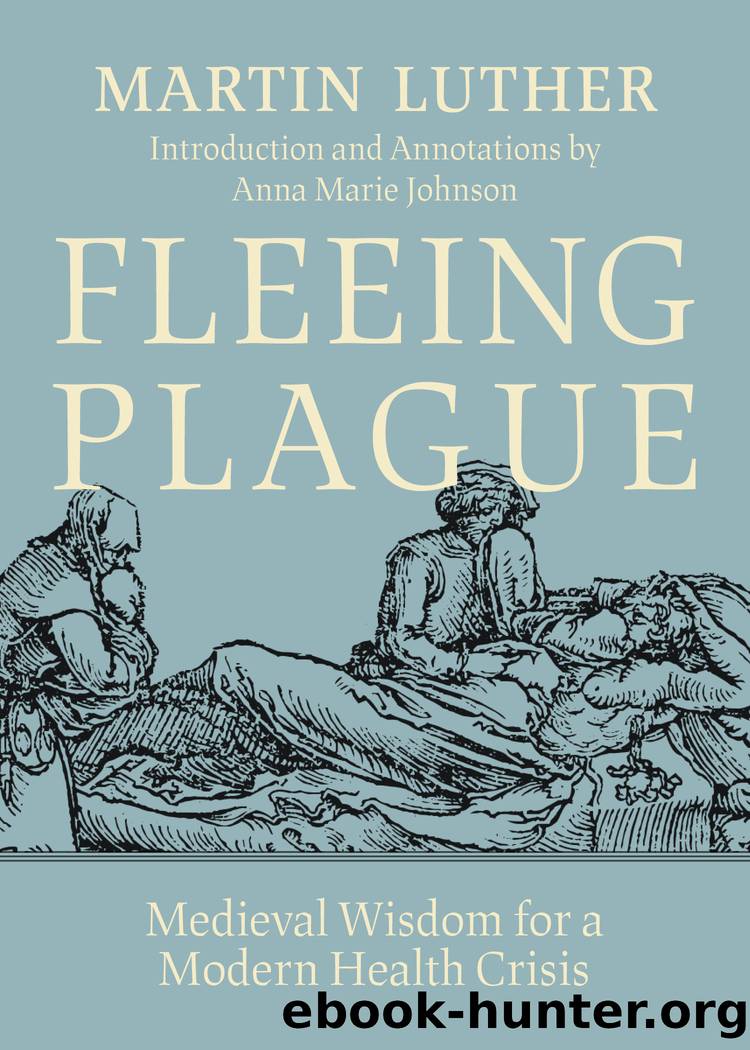 Fleeing Plague: Medieval Wisdom for a Modern Health Crisis by Martin Luther