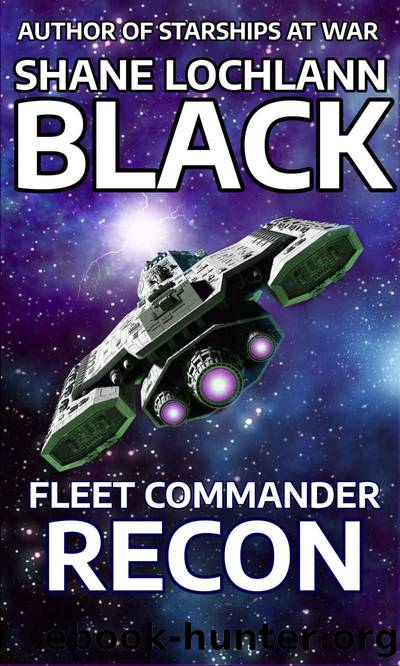 Fleet Commander Recon (Starship Special Forces Book 1) by Shane Lochlann Black