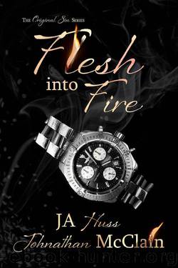 Flesh Into Fire by JA Huss & Johnathan McClain
