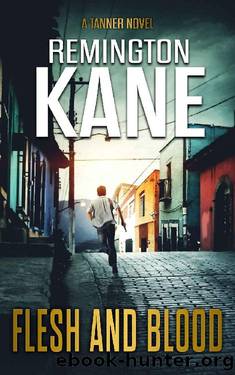 Flesh and Blood (A Tanner Novel Book 35) by Remington Kane