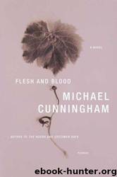 Flesh and Blood by Michael Cunningham