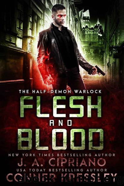 Flesh and Blood: An Urban Fantasy Novel (The Half-Demon Warlock Book 2) by Cipriano J.A. & Kressley Conner