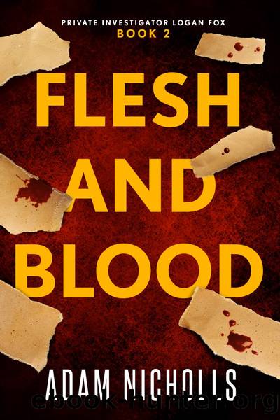 Flesh and Blood: Private Investigator Logan Fox (Book 2) by Adam Nicholls