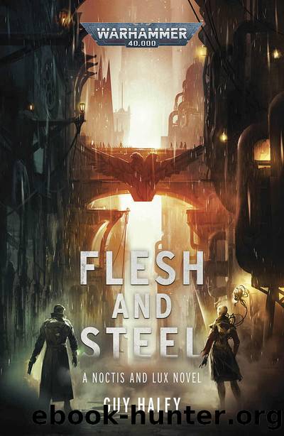 Flesh and Steel (Warhammer Crime: Warhammer 40,000) by Guy Hayley
