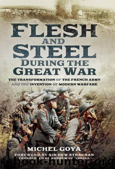 Flesh and Steel During the Great War by Michel Goya & Hew Strachan & Andrew Uffindell