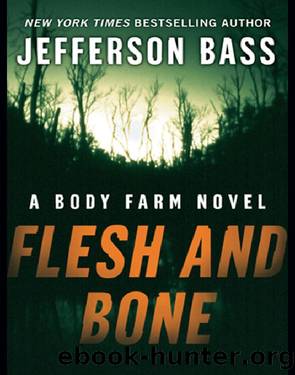 Flesh and bone: a body farm novel by Jefferson Bass