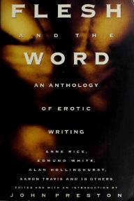 Flesh and the Word: An Anthology of Erotic Writing by Preston John