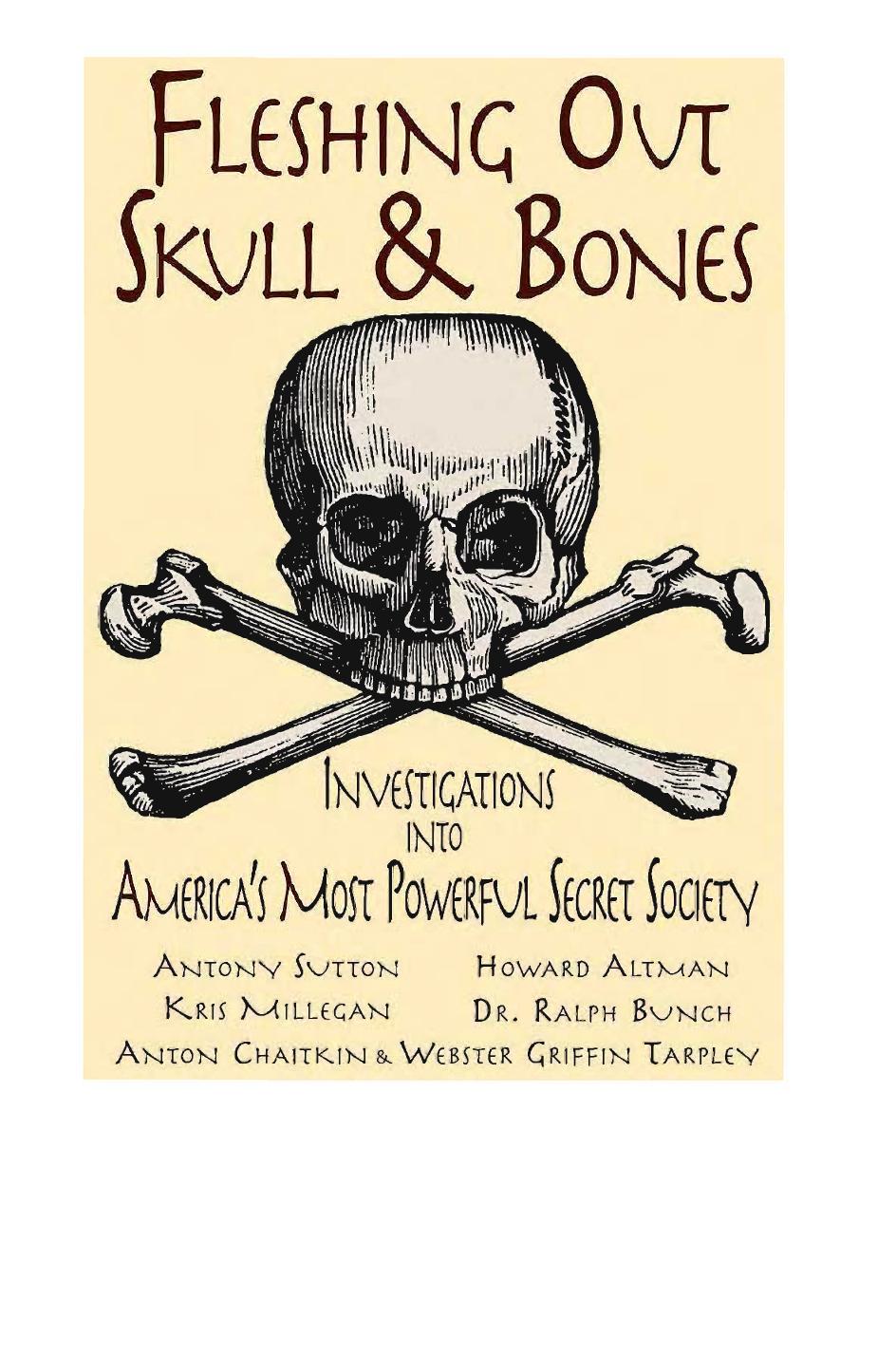 Fleshing Out Skull & Bones: Investigations into America's Most Powerful Secret Society by Kris Millegan
