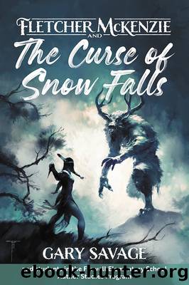 Fletcher McKenzie and The Curse of Snow Falls by Gary Savage