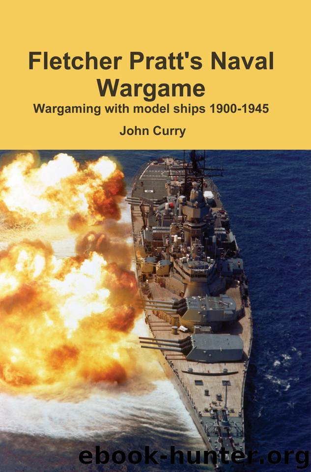 Fletcher Pratt's Naval Wargame: Wargaming with model ships 1900-1945 by Curry John & Pratt Fletcher