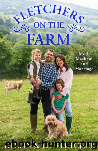 Fletchers on the Farm by Kelvin Fletcher & Liz Fletcher