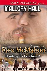 Flex McMahon [Cowboy to Cowboy 2] (Siren Publishing Classic ManLove) by Mallory Hall