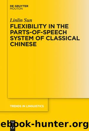 Flexibility in the Parts-of-Speech System of Classical Chinese by Linlin Sun