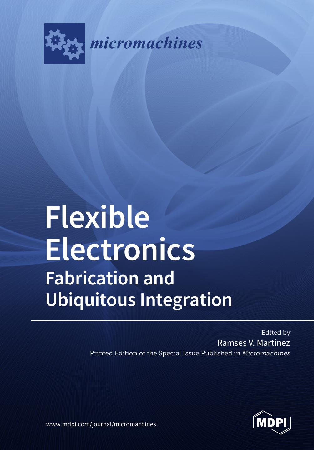 Flexible Electronics: Fabrication and Ubiquitous Integration by Unknow