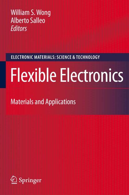 Flexible Electronics: Materials and Applications by William S. Wong Alberto Salleo