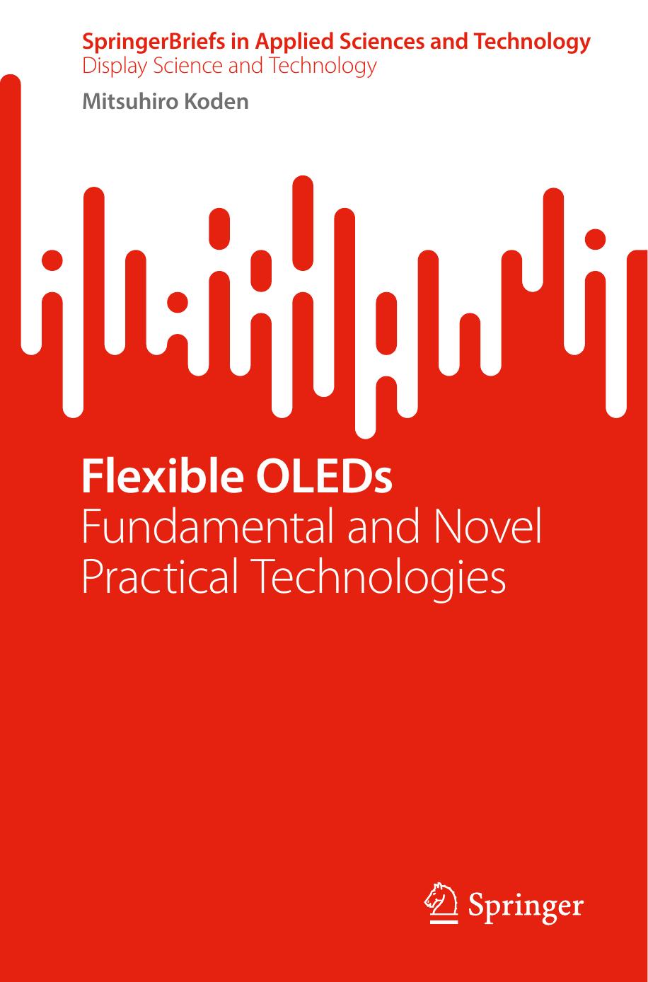 Flexible OLEDs: Fundamental and Novel Practical Technologies by Mitsuhiro Koden