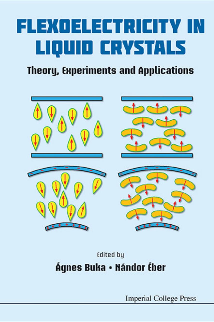 Flexoelectricity in Liquid Crystals: Theory, Experiments and Applications by Unknow