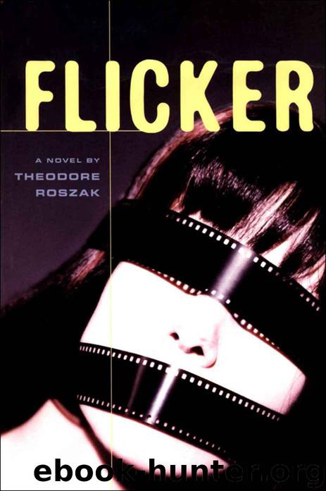 Flicker: A Novel (Rediscovered Classics) by Roszak Theodore