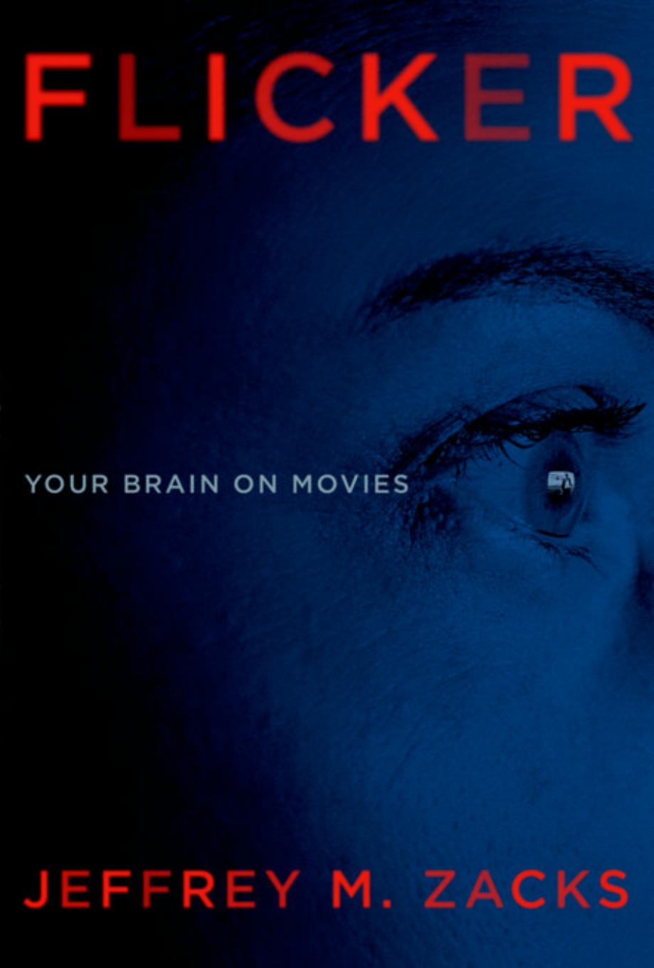 Flicker: Your Brain on Movies by Jeffrey Zacks
