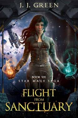 Flight From Sanctuary - A Dark Space Fantasy (Star Mage Saga Book 6) by J.J. Green