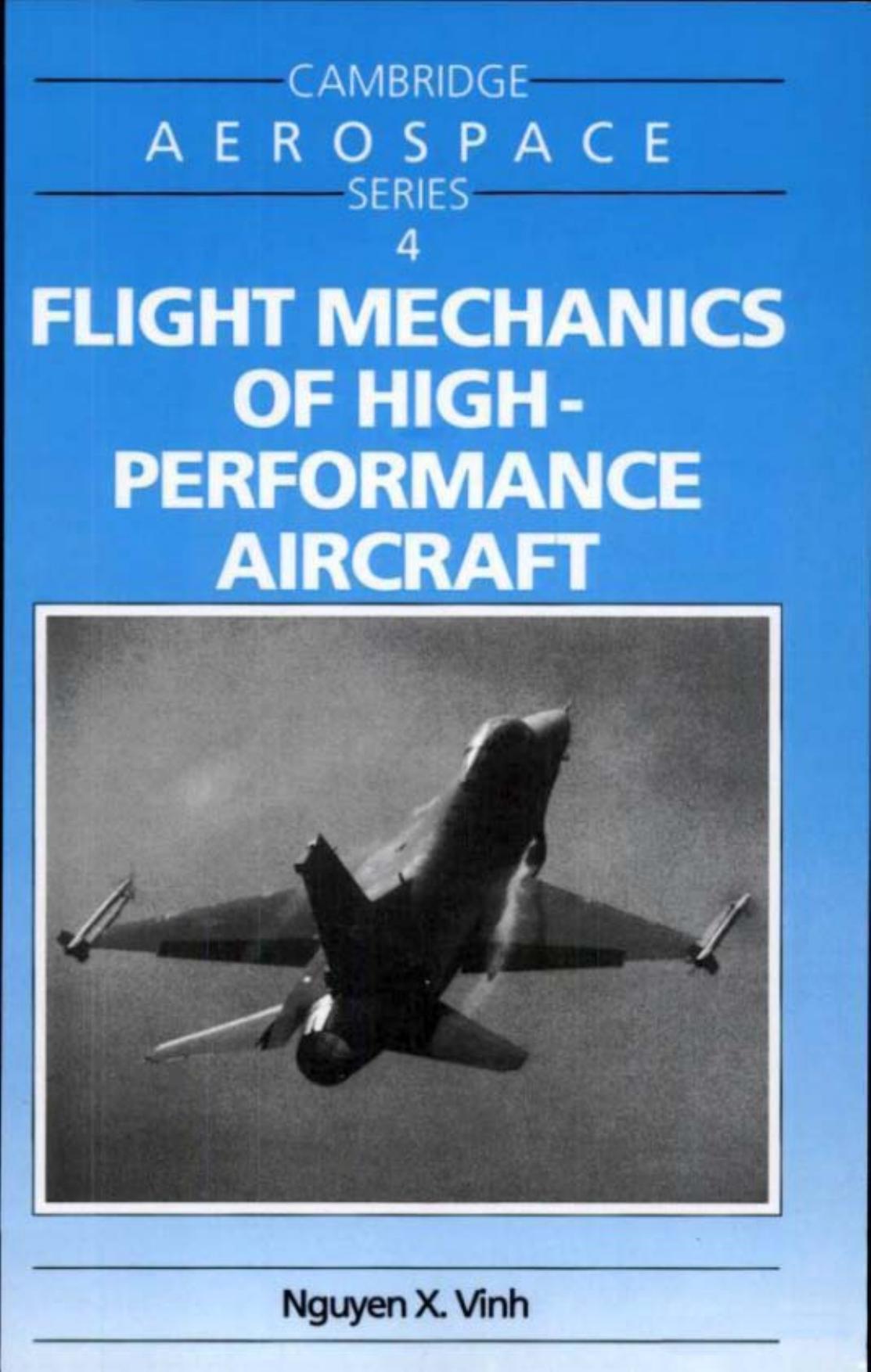 Flight Mechanics of High-Performance Aircraft (Cambridge Aerospace Series) by Nguyen X. Vinh